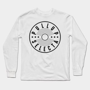 Pull Up Selecta Reggae Long Sleeve T-Shirt